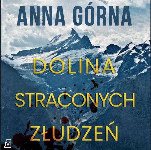 Tytuł: Dolina straconych złudzeń
Autor: Anna Górna
Wydawnictwo: Czwarta Strona
Formaty: MP3