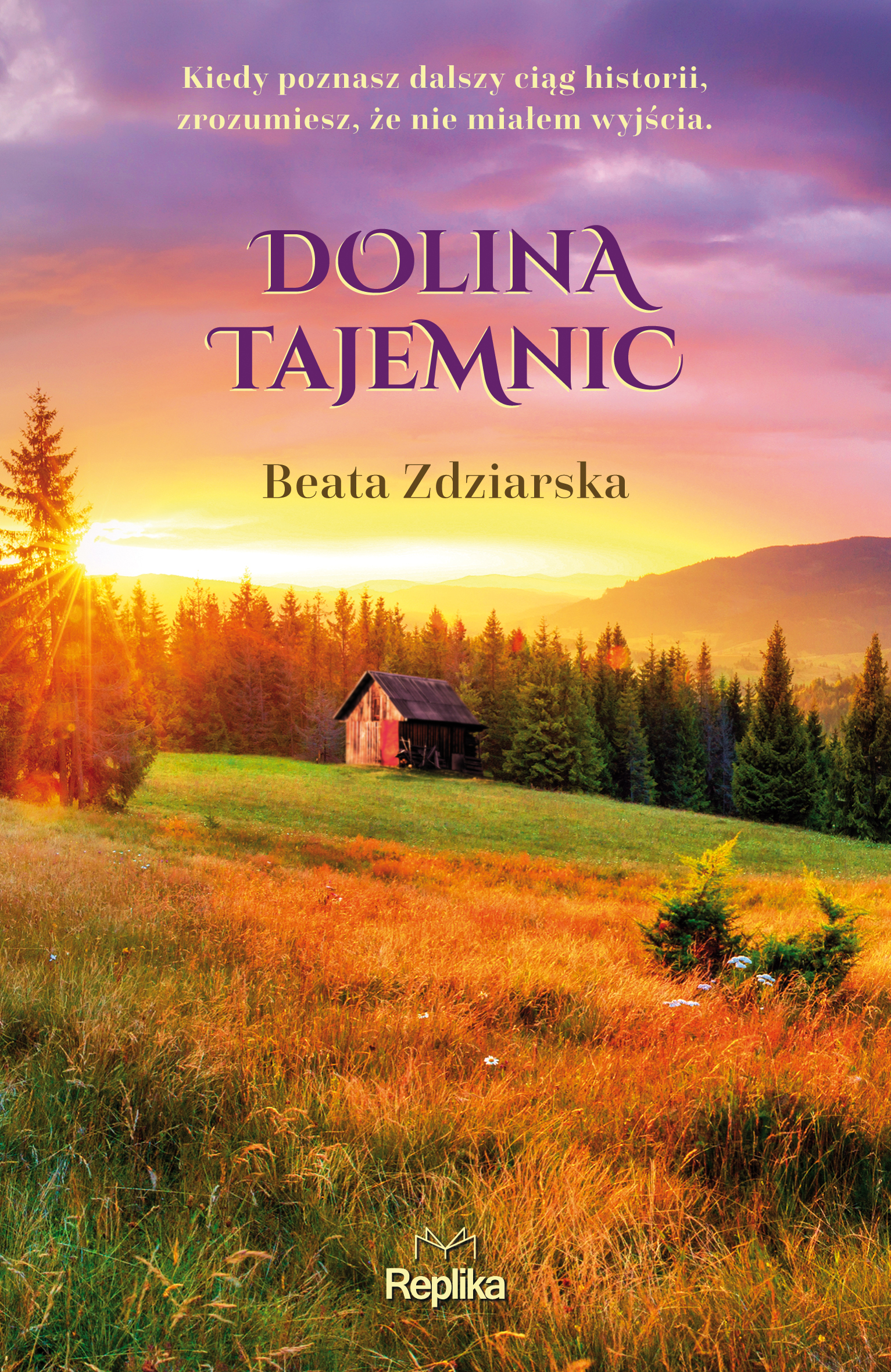 Tytuł: Dolina tajemnic
Autor: Beata Zdziarska
Wydawnictwo: Replika
Formaty: EPUB, MOBI