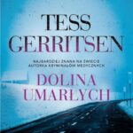Tytuł: DOLINA UMARŁYCH
Autor: Tess Gerritsen
Wydawnictwo: Albatros
Formaty: EPUB, MOBI