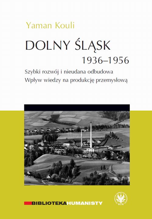 Tytuł: Dolny Śląsk 1936-1956
Autor: Yaman Kouli
Wydawnictwo: Wydawnictwa Uniwersytetu Warszawskiego
Formaty: PDF, EPUB, MOBI