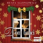 Tytuł: Dom babci
Autor: Beata Agopsowicz
Wydawnictwo: Storybox
Formaty: MP3