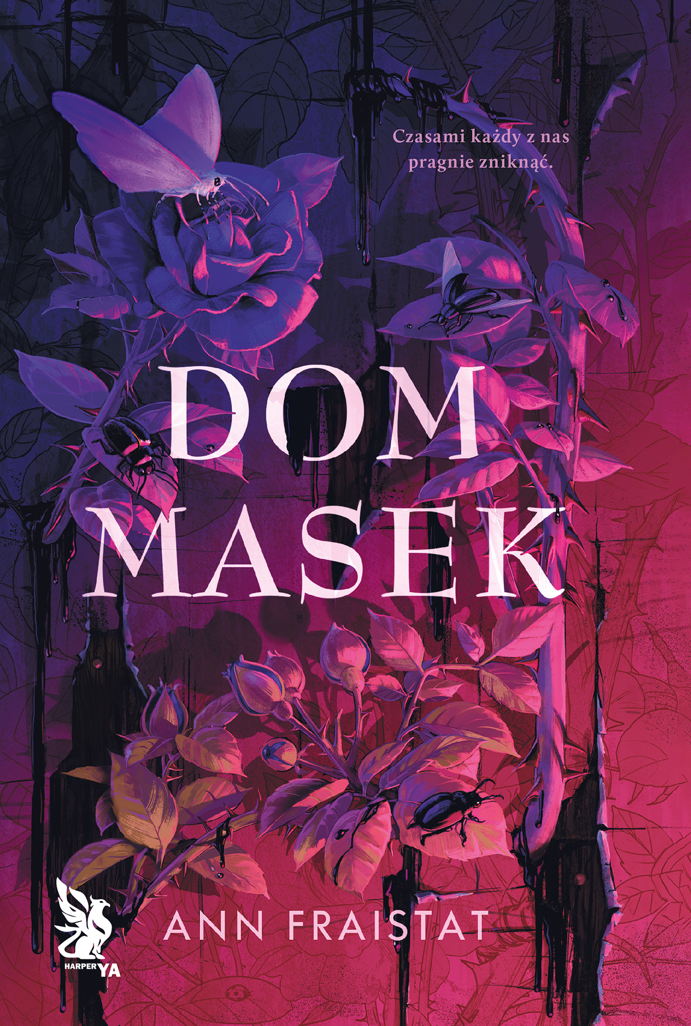 Tytuł: Dom Masek
Autor: Ann Fraistat
Wydawnictwo: HarperCollins Polska
Formaty: EPUB, MOBI