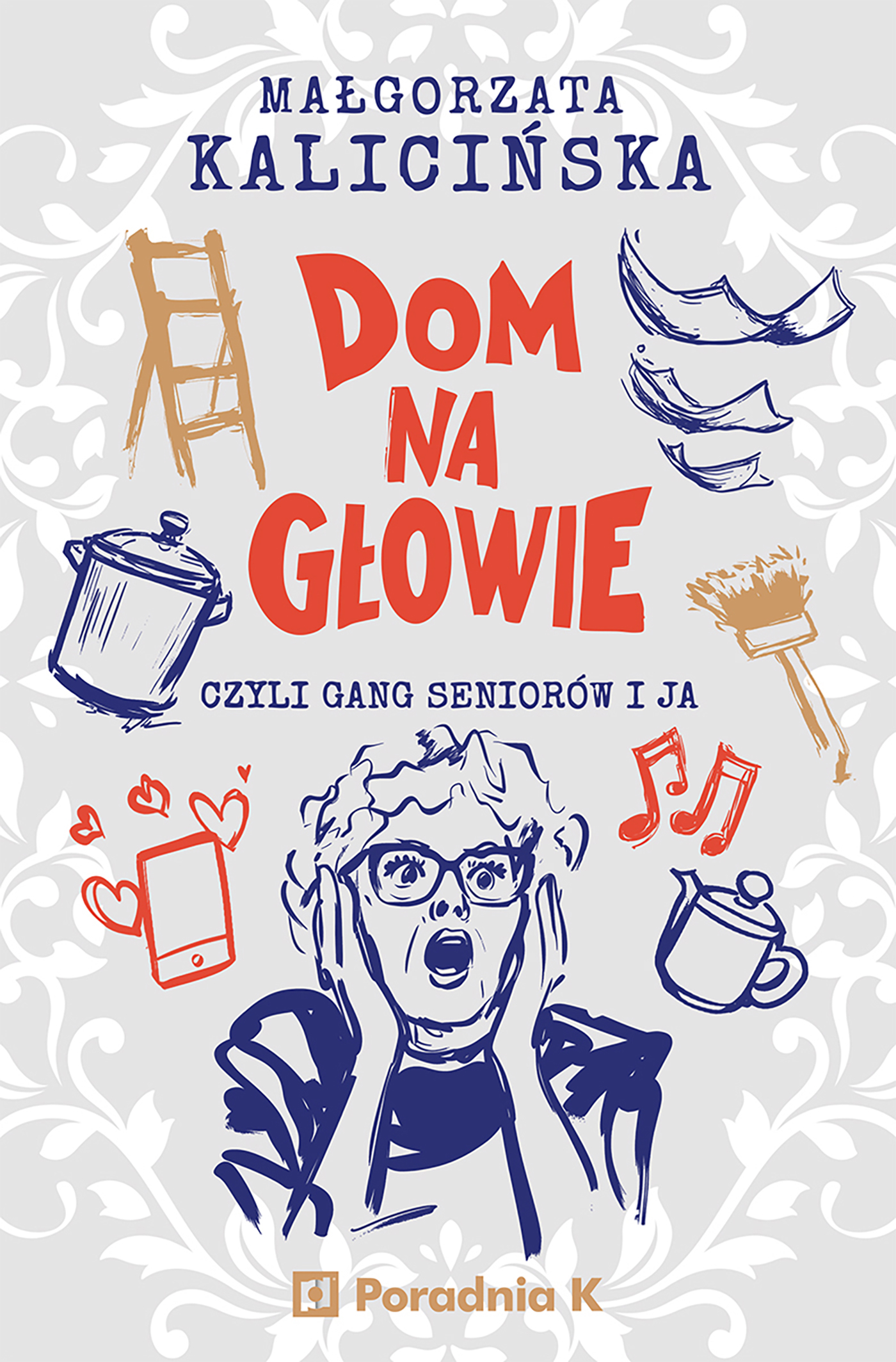 Tytuł: Dom na głowie, czyli gang seniorów i ja
Autor: Małgorzata Kalicińska
Wydawnictwo: Wydawnictwo Poradnia K
Formaty: EPUB, MOBI
