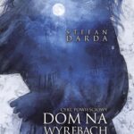 Tytuł: Dom na wyrębach. Cykl powieściowy
Autor: Stefan Darda
Wydawnictwo: Videograf
Formaty: MOBI, EPUB