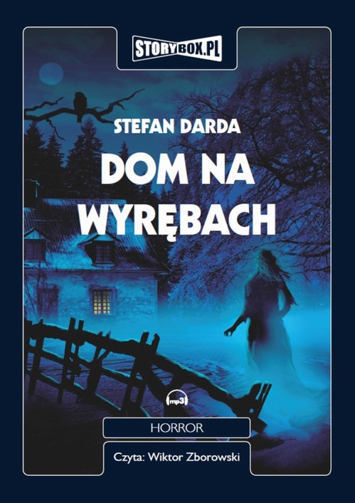 Tytuł: Dom na wyrębach
Autor: Stefan Darda
Wydawnictwo: Storybox
Formaty: MP3