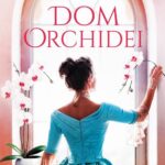 Tytuł: DOM ORCHIDEI
Autor: Lucinda Riley
Wydawnictwo: Albatros
Formaty: EPUB, MOBI