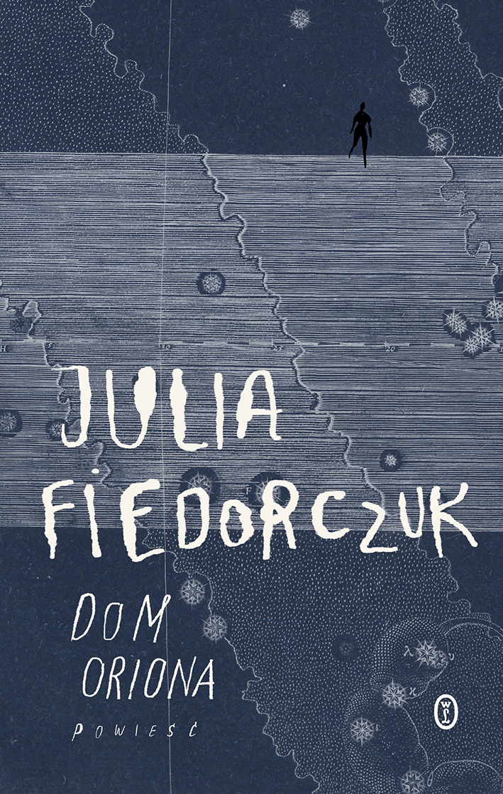 Tytuł: Dom Oriona
Autor: Julia Fiedorczuk
Wydawnictwo: Wydawnictwo Literackie
Formaty: EPUB, MOBI