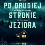Tytuł: Dom po drugiej stronie jeziora
Autor: Riley Sager
Wydawnictwo: Mova
Formaty: EPUB, MOBI