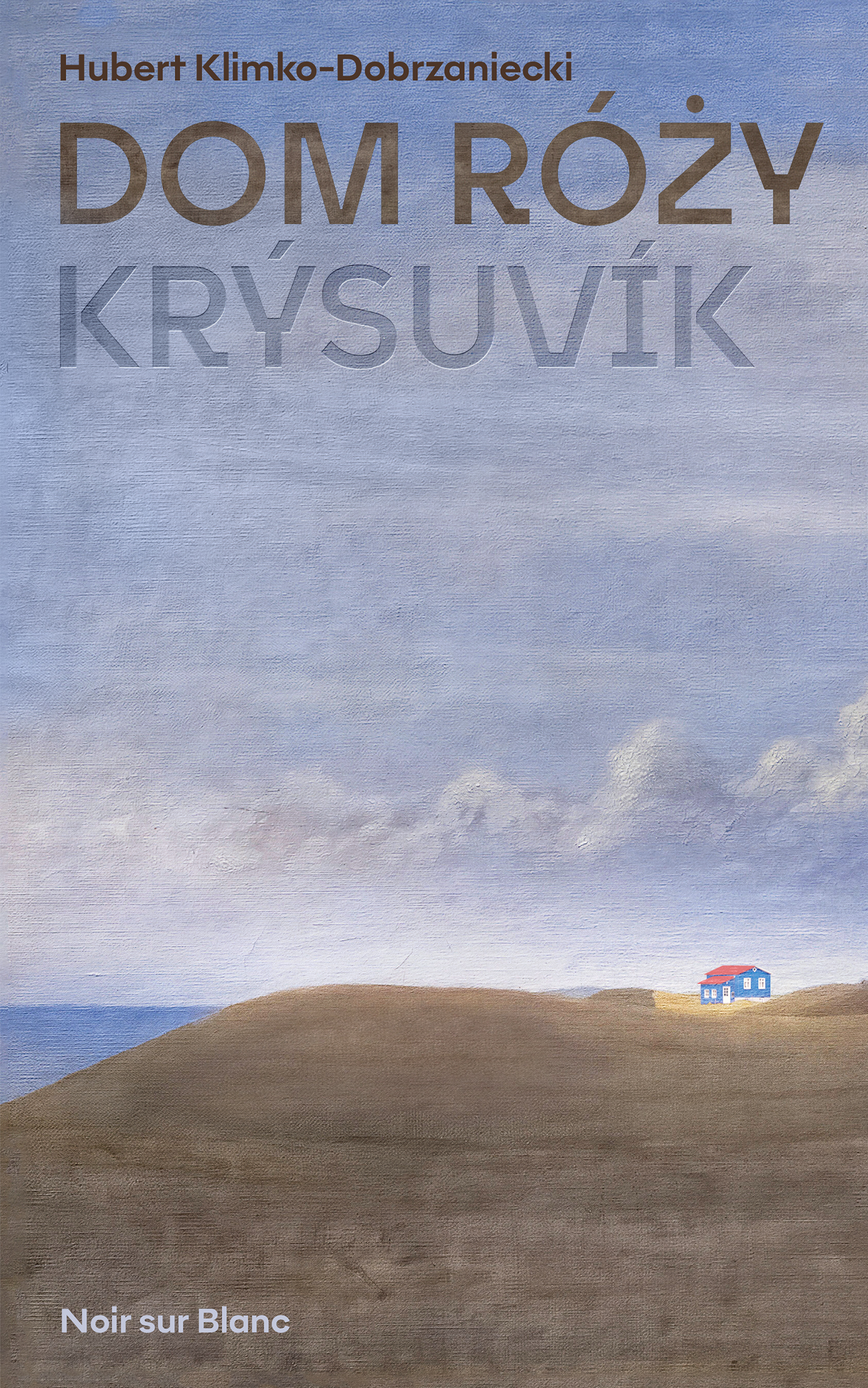 Tytuł: Dom Róży. Krýsuvik
Autor: Hubert Klimko-Dobrzaniecki
Wydawnictwo: Noir sur Blanc
Formaty: EPUB, MOBI