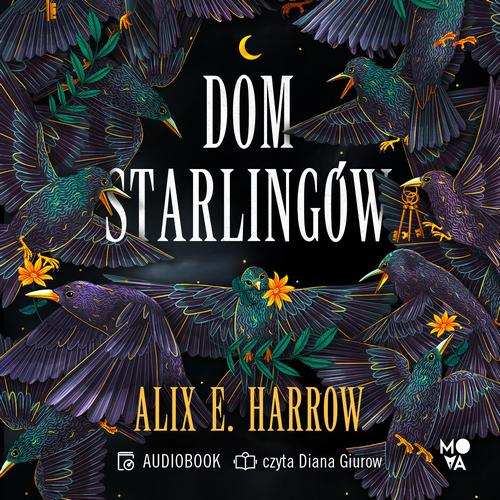 Tytuł: Dom Starlingów
Autor: Alix E. Harrow
Wydawnictwo: Mova
Formaty: MP3