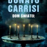 Tytuł: DOM ŚWIATEŁ
Autor: Donato Carrisi
Wydawnictwo: Albatros
Formaty: MOBI, EPUB