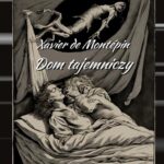 Tytuł: Dom tajemniczy
Autor: Xavier De Montépin
Wydawnictwo: Armoryka
Formaty: EPUB, MOBI