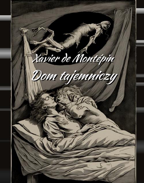 Tytuł: Dom tajemniczy
Autor: Xavier De Montépin
Wydawnictwo: Armoryka
Formaty: EPUB, MOBI