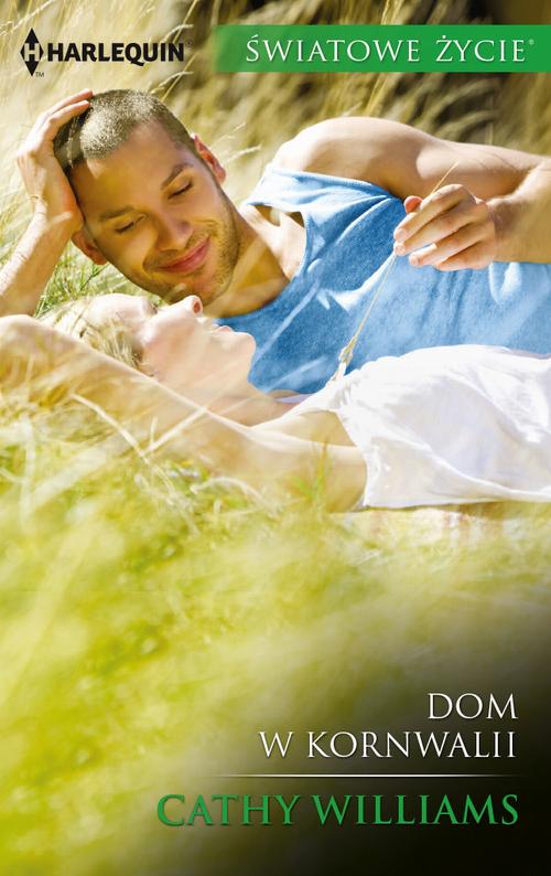 Tytuł: Dom w Kornwalii
Autor: Cathy Williams
Wydawnictwo: Harlequin
Formaty: EPUB, MOBI