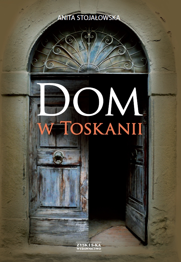 Tytuł: Dom w Toskanii. Porta morte i inne historie
Autor: Anita Stojałowska
Wydawnictwo: Zysk i S-ka
Formaty: EPUB, MOBI