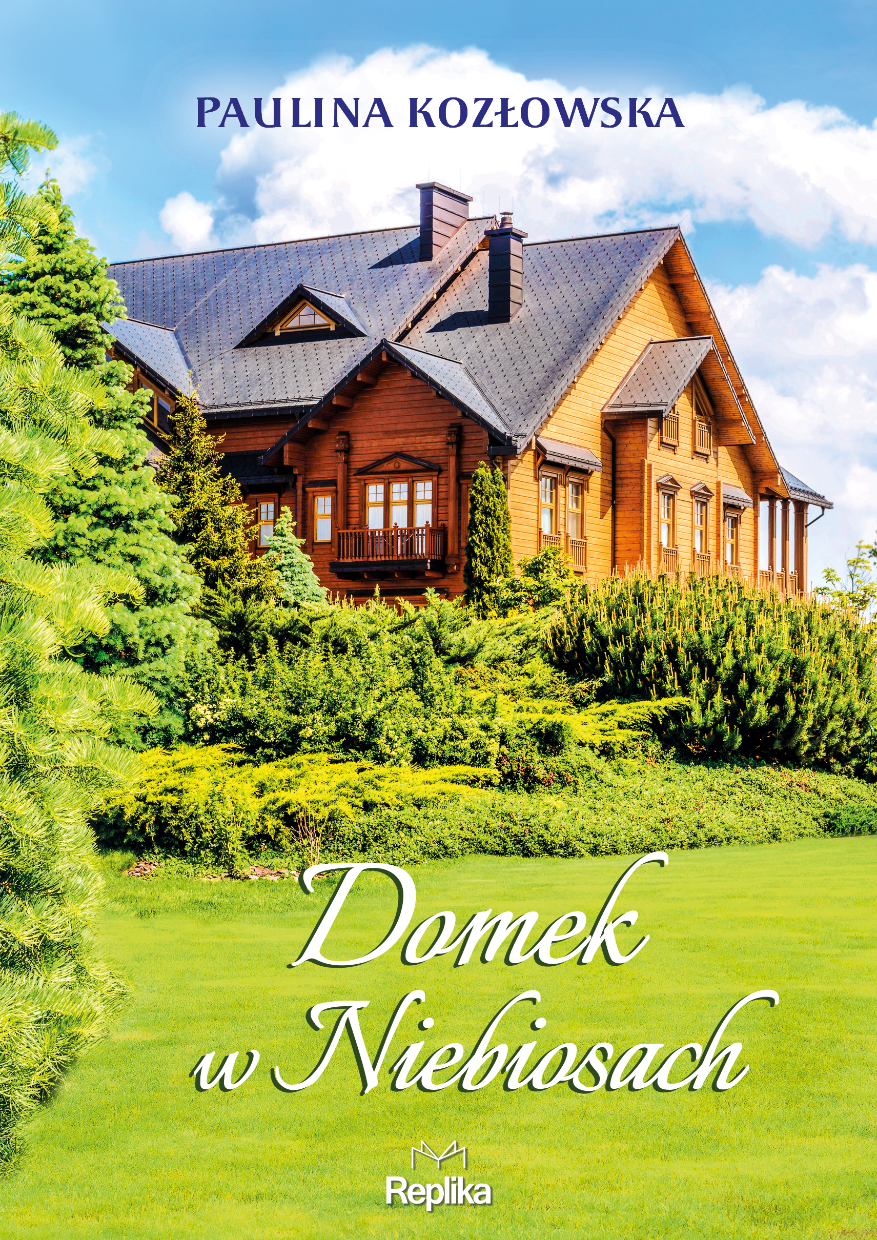 Tytuł: Domek w Niebiosach
Autor: Paulina Kozłowska
Wydawnictwo: Replika
Formaty: EPUB, MOBI