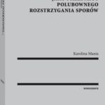 Tytuł: Domena internetowa jako przedmiot polubownego rozstrzygania sporów
Autor: Karolina Mania
Wydawnictwo: Wolters Kluwer
Formaty: PDF