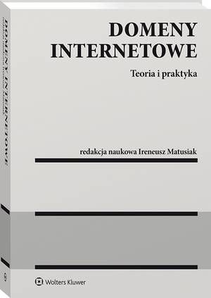 Tytuł: Domeny internetowe. Teoria i praktyka
Autor: Maria Ziółkowska, Wojciech Włodarczyk, Piotr Ślęzak, Marek Świerczyński, Mariusz Kondrat, Damian Flisak, Marcin Ożóg, Jakub Kępiński, Karol Dobrzeniecki, Mariusz Zelek, Marcin Balicki, Włodzimierz Głowacki, Konrad Mąrzecki, Artur Piechocki, Ireneusz Matusiak, Anna Sokołowska-Ławniczak, Paweł Żerański
Wydawnictwo: Wolters Kluwer
Formaty: PDF