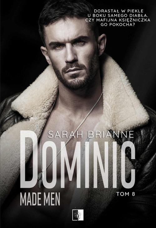 Tytuł: Dominic
Autor: Sarah Brianne
Wydawnictwo: NieZwykłe
Formaty: MOBI, PDF, EPUB