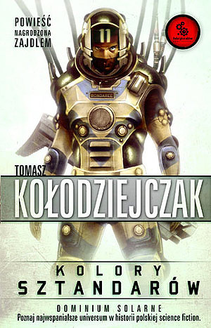Tytuł: Dominium Solarne. (#1). Kolory sztandarów
Autor: Tomasz Kołodziejczak
Wydawnictwo: Fabryka Słów
Formaty: EPUB, MOBI