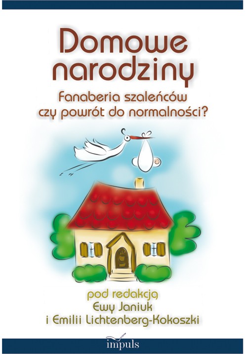 Tytuł: Domowe narodziny
Autor:
Wydawnictwo: Impuls
Formaty: PDF