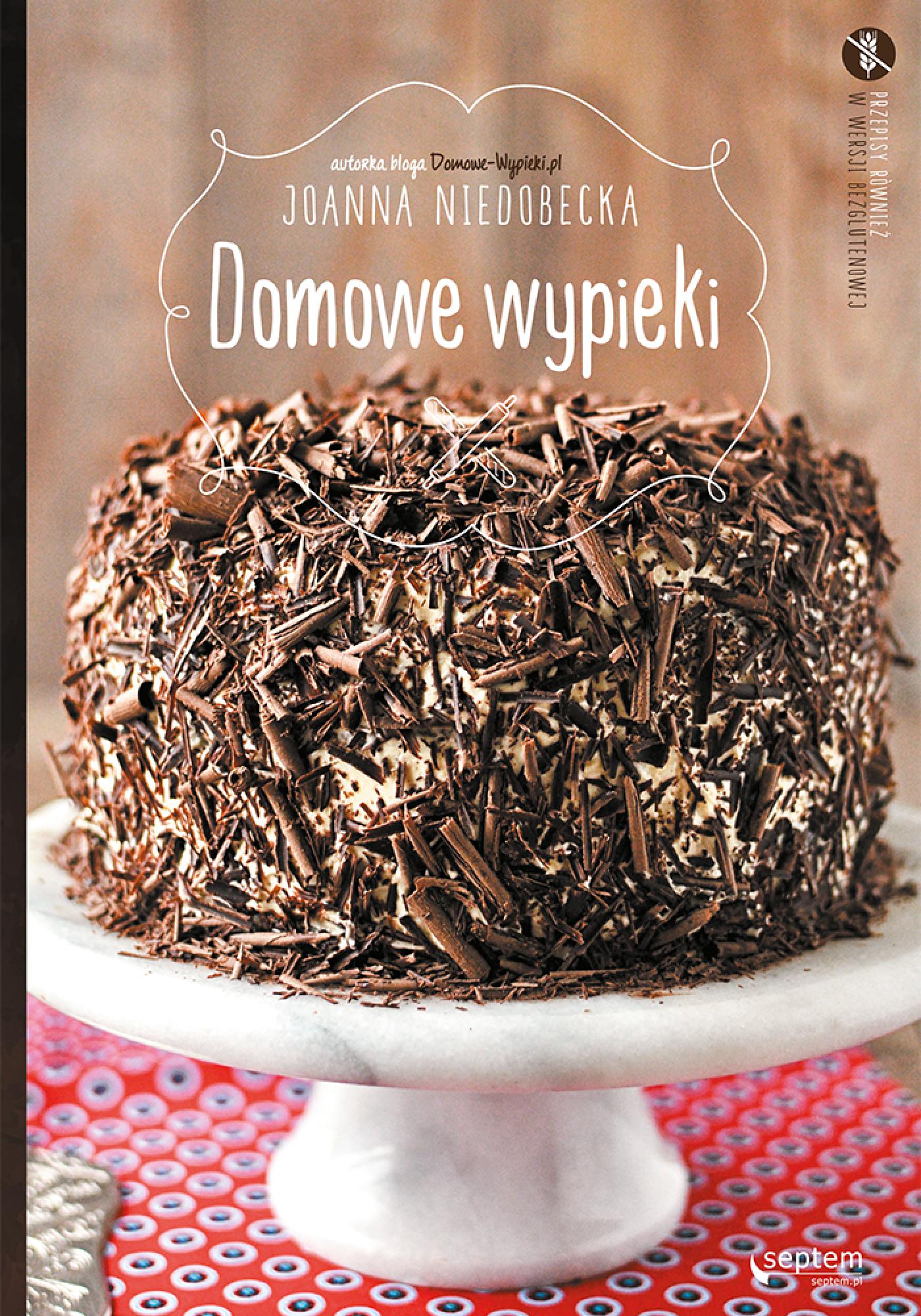 Tytuł: Domowe wypieki
Autor: Joanna Niedobecka
Wydawnictwo: Septem
Formaty: EPUB, PDF, MOBI