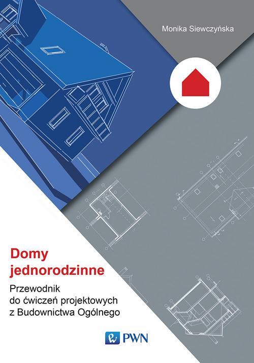 Tytuł: Domy jednorodzinne. Przewodnik do ćwiczeń projektowych z Budownictwa Ogólnego
Autor: Monika Siewczyńska
Wydawnictwo: Wydawnictwo Naukowe PWN
Formaty: MOBI, EPUB