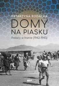 Domy na piasku. Polacy w Iranie (1942-1945) — okładka e-booka