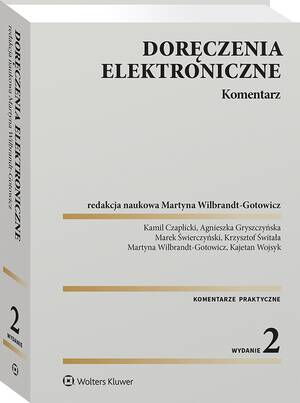 Tytuł: Doręczenia elektroniczne. Komentarz
Autor: Kajetan Wojsyk, Martyna Wilbrandt-Gotowicz, Krzysztof Świtała, Kamil Czaplicki, Marek Świerczyński, Agnieszka Gryszczyńska
Wydawnictwo: Wolters Kluwer
Formaty: PDF