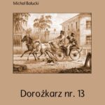 Tytuł: Dorożkarz nr. 13
Autor: Michał Bałucki
Wydawnictwo: Armoryka
Formaty: MOBI, EPUB
