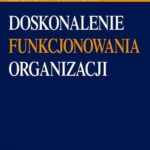 Tytuł: Doskonalenie funkcjonowania organizacji
Autor: Zdzisław Gomółka
Wydawnictwo: Difin
Formaty: PDF