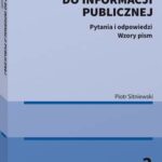 Tytuł: Dostęp do informacji publicznej. Pytania i odpowiedzi. Wzory pism
Autor: Piotr Sitniewski
Wydawnictwo: Wolters Kluwer
Formaty: PDF