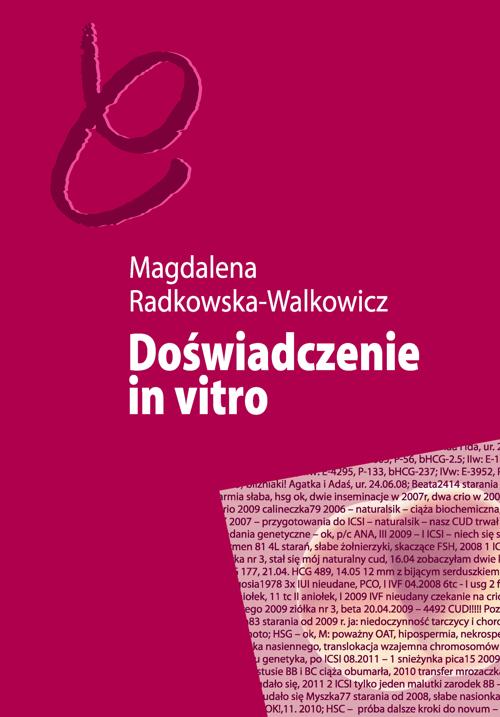 Tytuł: Doświadczenie in vitro
Autor: Magdalena Radkowska-Walkowicz
Wydawnictwo: Wydawnictwa Uniwersytetu Warszawskiego
Formaty: PDF