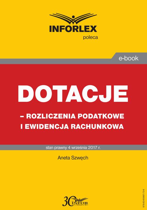 Dotacje - rozliczenia podatkowe i ewidencja rachunkowa — okładka e-booka