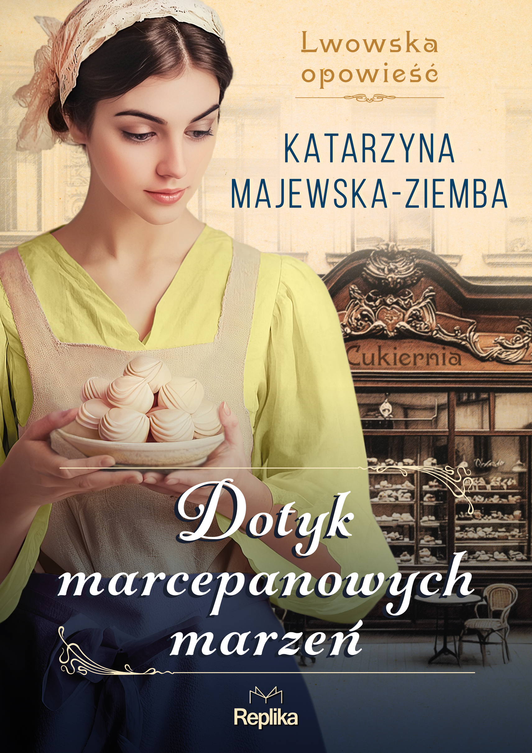 Dotyk marcepanowych marzeń. Lwowska opowieść tom 1 — okładka e-booka