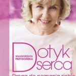 Tytuł: Dotyk serca
Autor: Małgorzata Przygońska
Wydawnictwo: Wydawnictwo Kobiece
Formaty: EPUB, MOBI