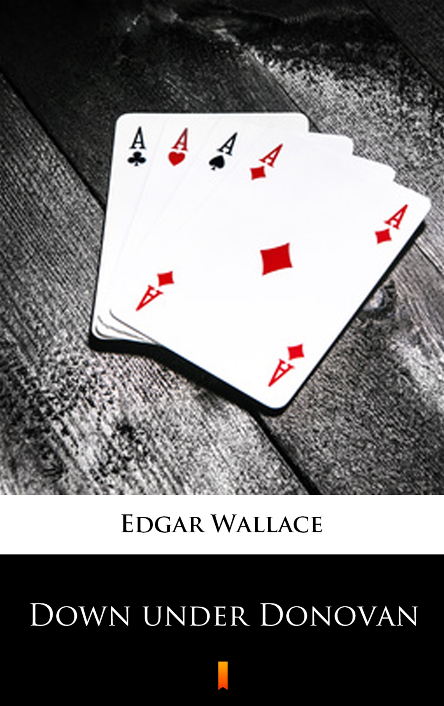 Tytuł: Down under Donovan
Autor: Edgar Wallace
Wydawnictwo: KtoCzyta.pl
Formaty: EPUB, MOBI