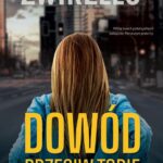 Tytuł: Dowód przeciw tobie
Autor: Katarzyna Żwirełło
Wydawnictwo: Dreams
Formaty: EPUB, MOBI