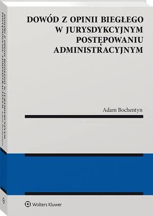 Tytuł: Dowód z opinii biegłego w jurysdykcyjnym postępowaniu administracyjnym
Autor: Adam Bochentyn
Wydawnictwo: Wolters Kluwer
Formaty: PDF