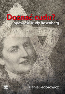 Doznać cudu? Opowieść Trudy Rosenberg — okładka e-booka