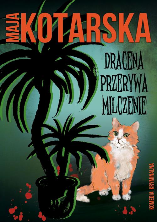 Tytuł: Dracena przerywa milczenie
Autor: Maja Kotarska
Wydawnictwo: Estymator
Formaty: EPUB, PDF, MOBI