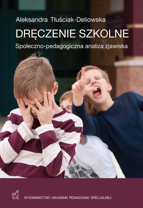 Tytuł: Dręczenie szkolne. Społeczno-ekonomiczna analiza zjawiska
Autor: Aleksandra Tłuściak-Deliowska
Wydawnictwo: Akademia Pedagogiki Specjalnej
Formaty: PDF