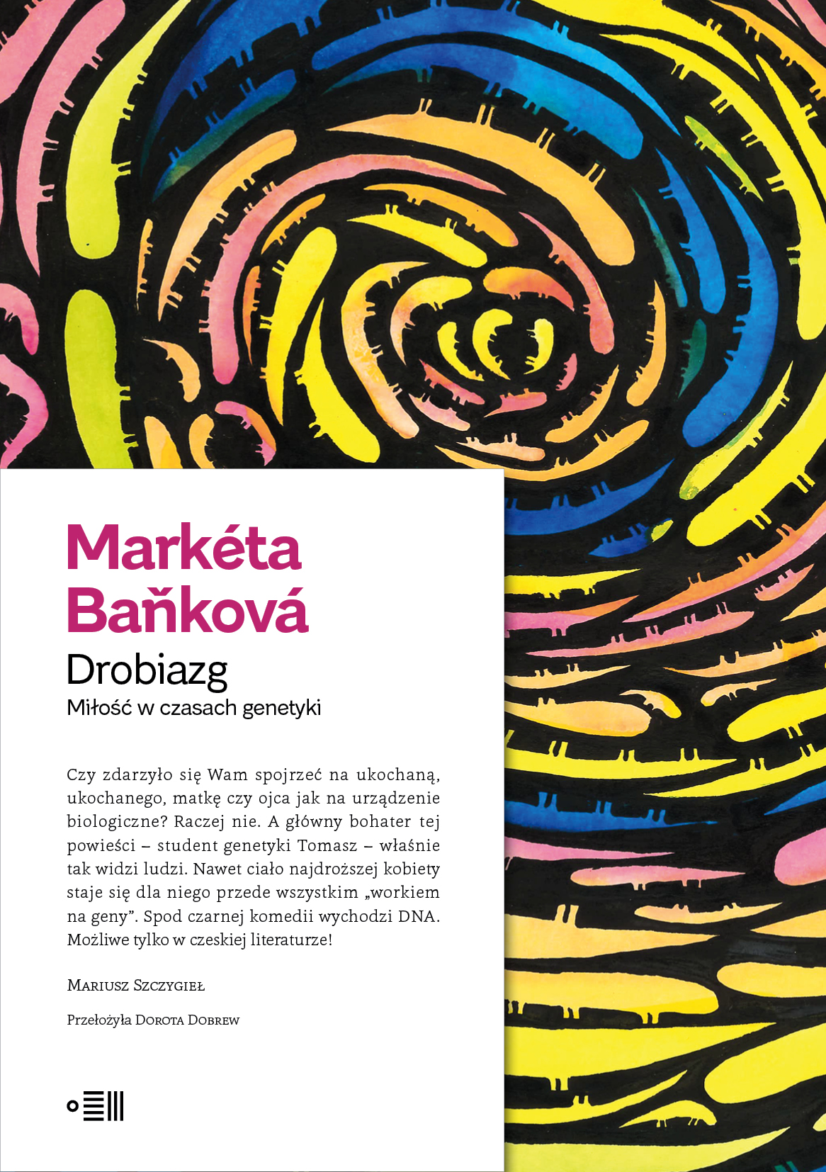 Tytuł: Drobiazg. Miłość w czasach genetyki
Autor: Marketa Baňková
Wydawnictwo: Dowody na istnienie
Formaty: EPUB, MOBI
