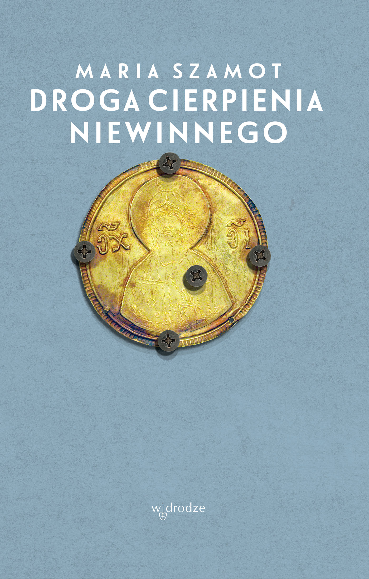 Tytuł: Droga cierpienia Niewinnego
Autor: Maria Szamot
Wydawnictwo: W drodze
Formaty: EPUB, MOBI