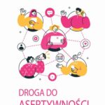 Tytuł: Droga do asertywności
Autor: Dorota Sawicka
Wydawnictwo: Wydawnictwo e-bookowo
Formaty: PDF, EPUB, MOBI