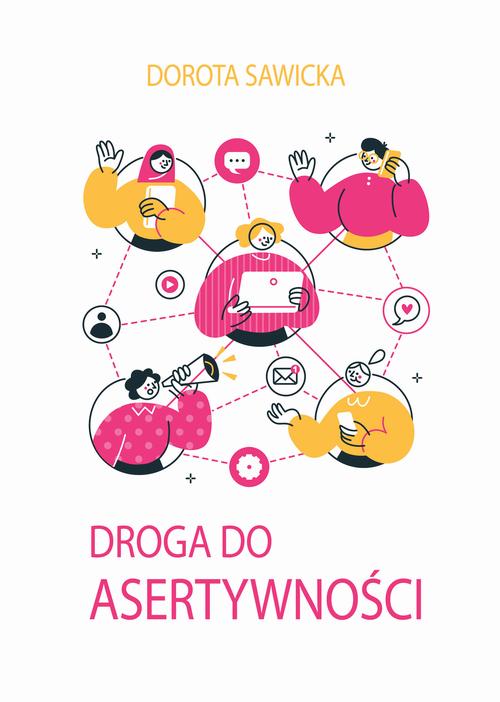Tytuł: Droga do asertywności
Autor: Dorota Sawicka
Wydawnictwo: Wydawnictwo e-bookowo
Formaty: PDF, EPUB, MOBI