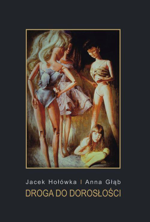Tytuł: Droga do dorosłości. Pedagogika - filozofia - literatura piękna
Autor: Jacek Hołówka, Anna Głąb
Wydawnictwo: Akademia Pedagogiki Specjalnej
Formaty: PDF