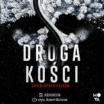 Tytuł: Droga Kości
Autor: Christopher Golden
Wydawnictwo: Mova
Formaty: MP3