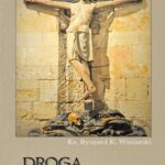 Tytuł: Droga krzyżowa droga nadziei
Autor: Ryszard Winiarski
Wydawnictwo: Diecezjalne Wydawnictwo i Drukarnia w Sandomierzu
Formaty: EPUB, MOBI