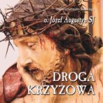 Tytuł: Droga Krzyżowa
Autor: Józef Augustyn
Wydawnictwo: WAM
Formaty: MP3
